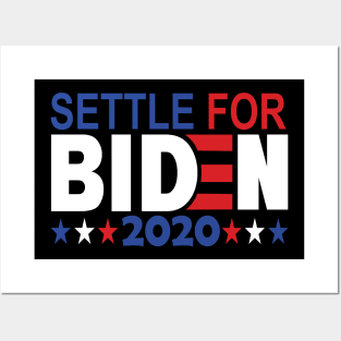 Settle for Biden 2020..Joe Biden for president 2020 Posters and Art